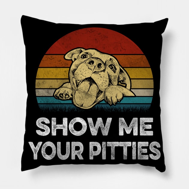 SHOW ME YOUR PITTIES Pillow by VinitaHilliard