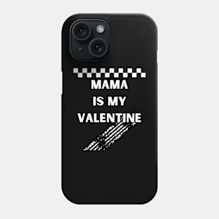 Mama is My Valentine Cute Heart Boys racing lovers Phone Case