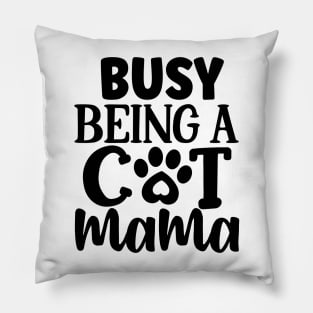 Busy being a CAT MAMA Pillow