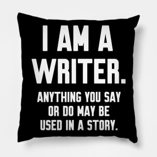 I Am a Writer Funny Pillow