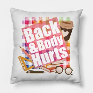 Back & Body Hurts TieDye Plaid Funny Quote Teacher School Pillow