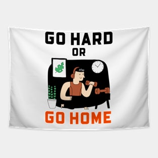 Go Hard Or Go Home Tapestry