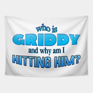 Hit the Griddy word art - who is griddy and why am I hitting him Tapestry