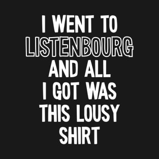 I Went to Listenbourg and All I Got Was this Lousy T-Shirt