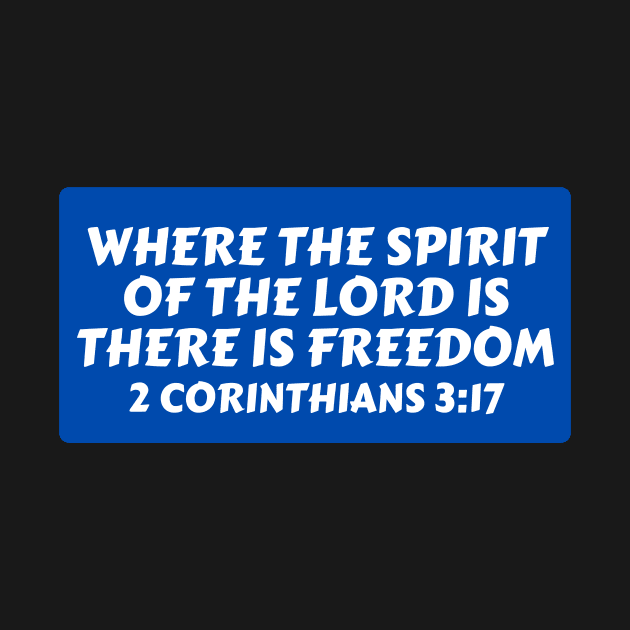 Where The Spirit Of The Lord Is There Is Freedom | Christian Saying by All Things Gospel