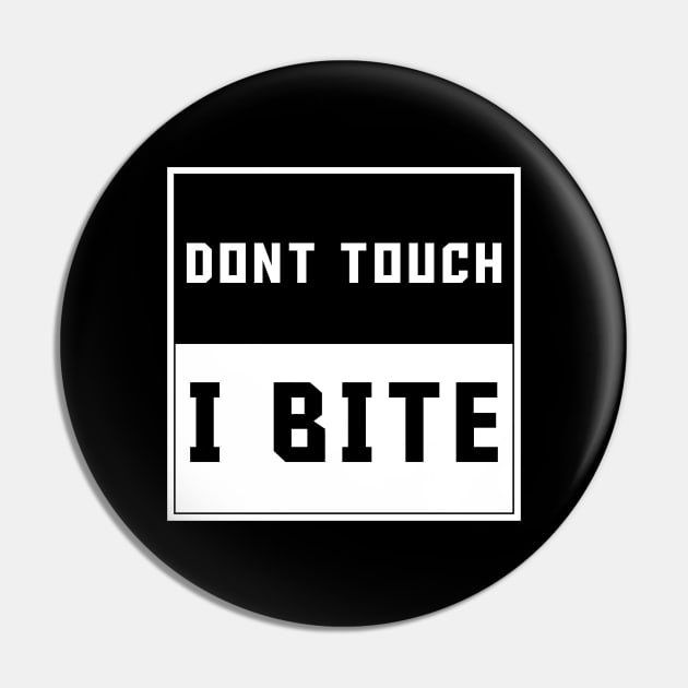 Dont Touch I Bite Pin by Qkibrat