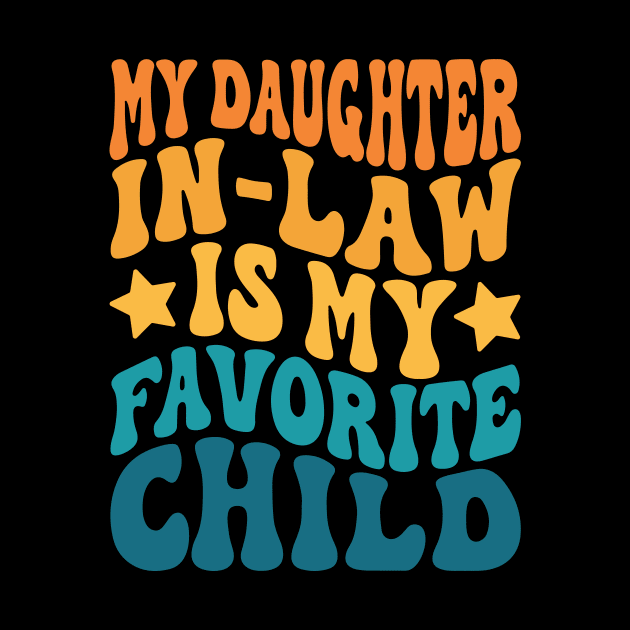 My Daughter In Law Is My Favorite Child by kangaroo Studio