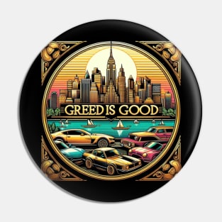 Greed is Good Pin