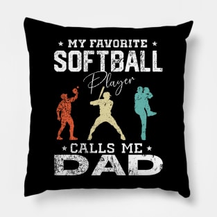 My Favorite Softball Player Calls Me Dad Daddy Fathers day Pillow