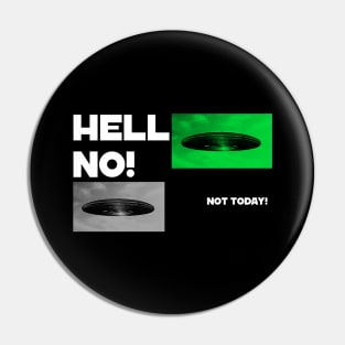 Hello No Not Today Alien Invasion Pin