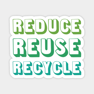 Reduce Reuse Recycle Magnet