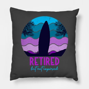 Retired But Not Expired Pillow