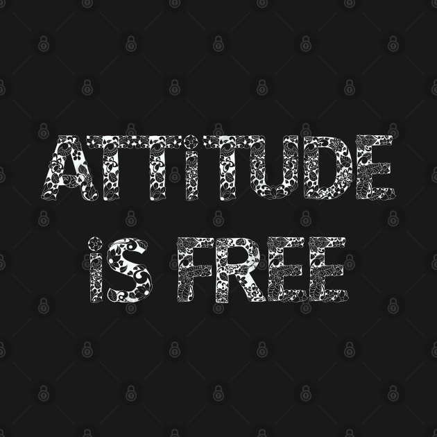 Attitude Is Free | White Ornamental Typography by Nonconformist