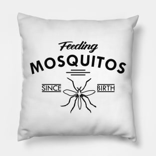 Camping - Feeding mosquitos since birth Pillow