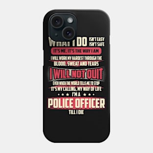 Police Officer What i Do Phone Case