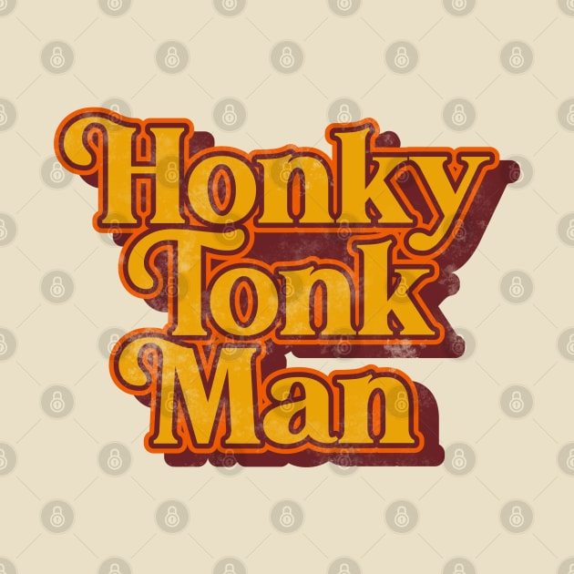 Honky Tonk Man ))(( Retro Classic Country Music Design by darklordpug