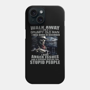 Skull Gun I Am A Grumpy Old Man I Was Born In December Phone Case