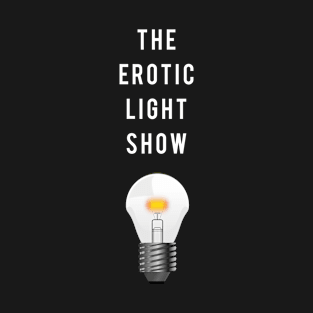 The Erotic Light Show T-Shirt