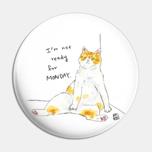 I'm not ready for MONDAY Pin