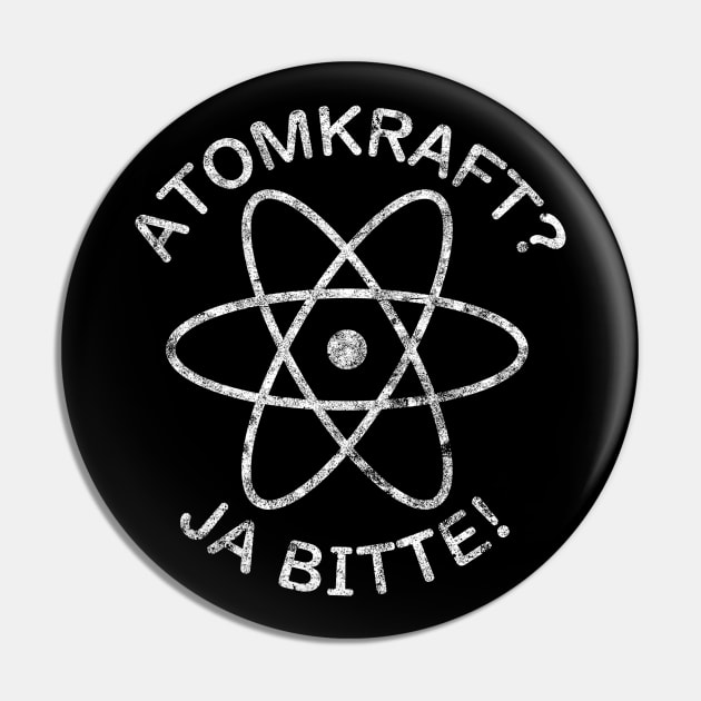 "Nuclear Power? Yes Please!" in German Pin by Decamega