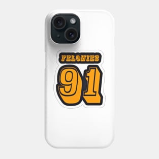 FELONIES 91 - Sticker - Black - Front Phone Case