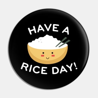 Have A Rice Day Pin