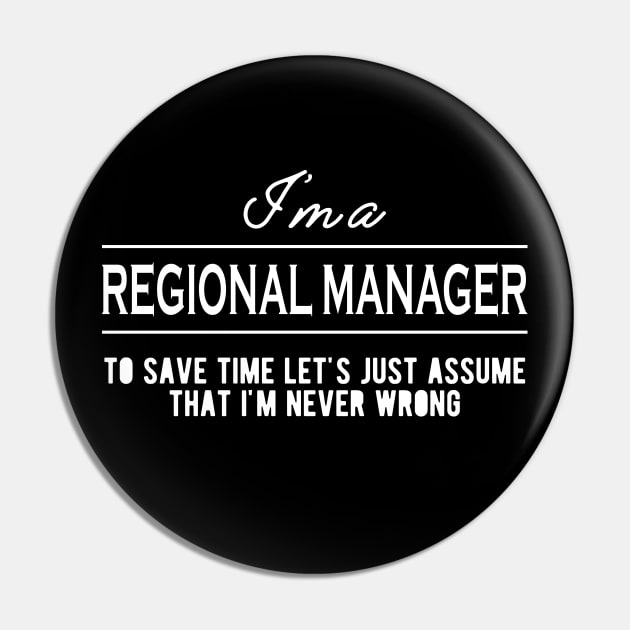 Regional Manager - Let's just assume I'm never wrong Pin by KC Happy Shop