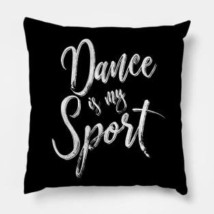 Dance is my sport Pillow