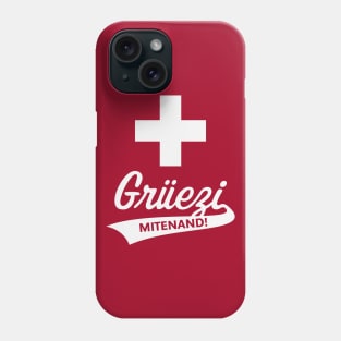 Grüezi Mitenand! (Switzerland / Swiss Flag / White) Phone Case