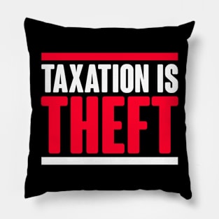 Taxation Is Theft Pillow