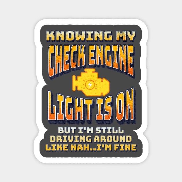 Blue Collar Husband Toxic Trait Check Engine Light Nah I'm Fine Magnet by Dezinesbyem Designs