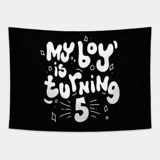 My Boy is Turning 5 Tapestry