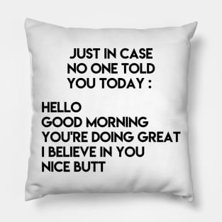 Just in case no one told you today Pillow