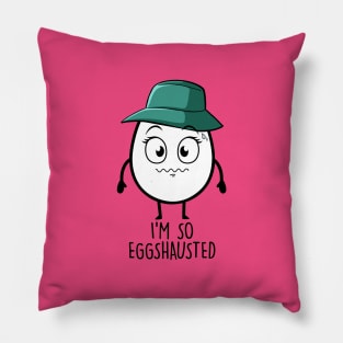 I'm So Eggshaused Pillow