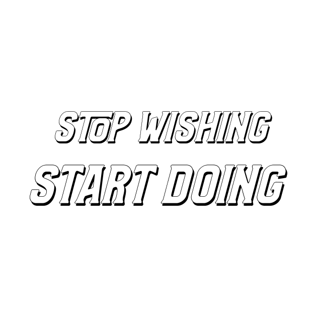 Stop wishing start doing by BigtoFitmum27