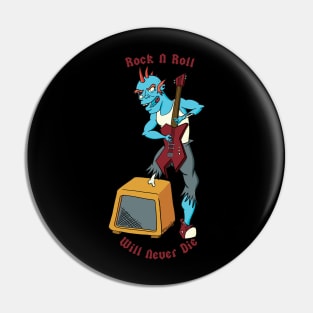 Rock N Roll Will Never Die Pin