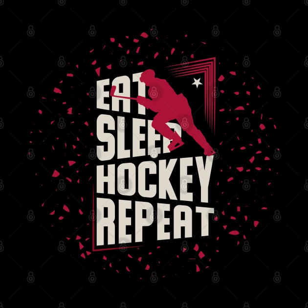 Eat Sleep Hockey Repeat Hockey Lovers by Tesszero