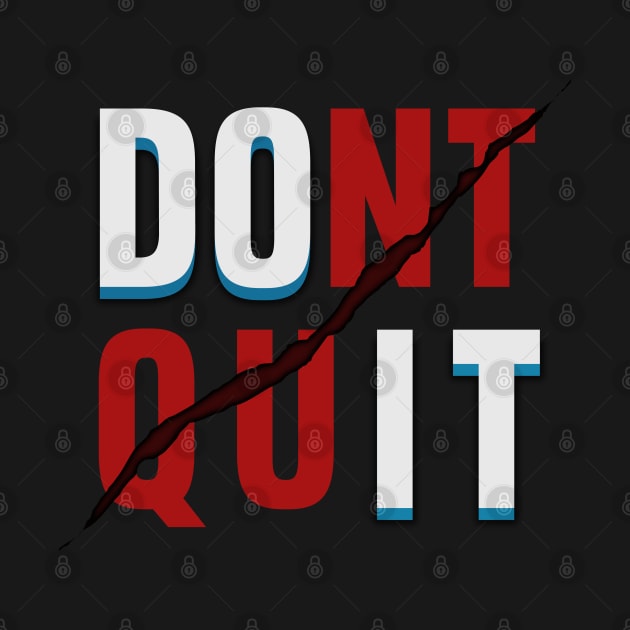 Dont Quit DO IT by Markyartshop