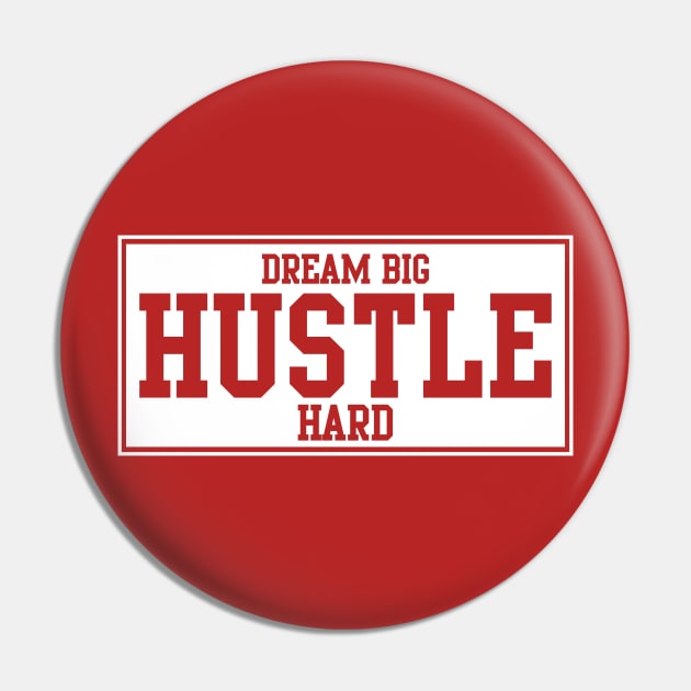 DREAM BIG - HUSTLE HARD Pin by GetMotivated