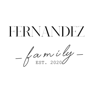 Fernandez Family EST. 2020, Surname, Fernandez T-Shirt