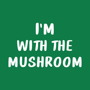 Easy costume  I'm with mushroom T-Shirt