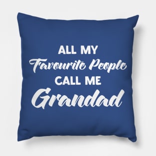 Grandad TShirt All My Favourite People Call Me Grandad T-Shirt Funny Tee Granddad Tee Fathers Day Gift for Dad From Grandchildren Pillow