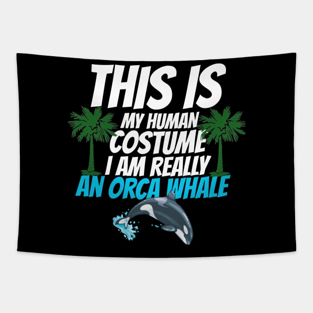 This is my human costume i am really an orca whale halloween Tapestry by Nadey