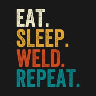 Eat Sleep Weld Repeat T-Shirt