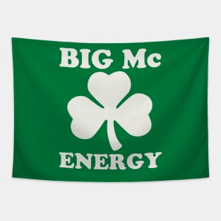 Big Mc Energy St Patricks Day Irish Last Names Starting with Mc Tapestry