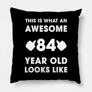 This Is What An Awesome 84 Years Old Looks Like Pillow