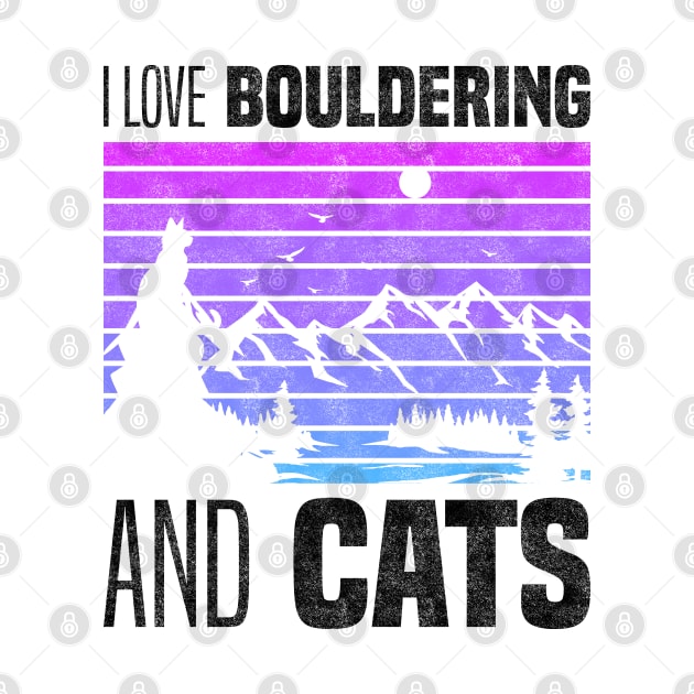 I Love Bouldering And Cats, Cat Owners And Rock Climbing Sport Lovers by BenTee