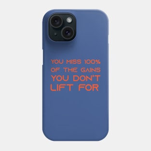 You Miss 100% of the Gains You Don't Lift Shower Phone Case