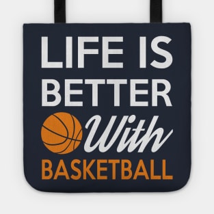 Life Is Better With Basketball Tote