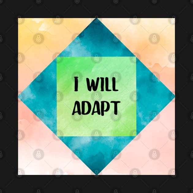 I Will Adapt by Emma Lorraine Aspen